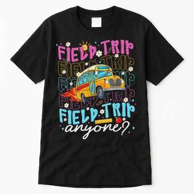 Field Trip Anyone School Bus Field Day Teacher Student Tall T-Shirt