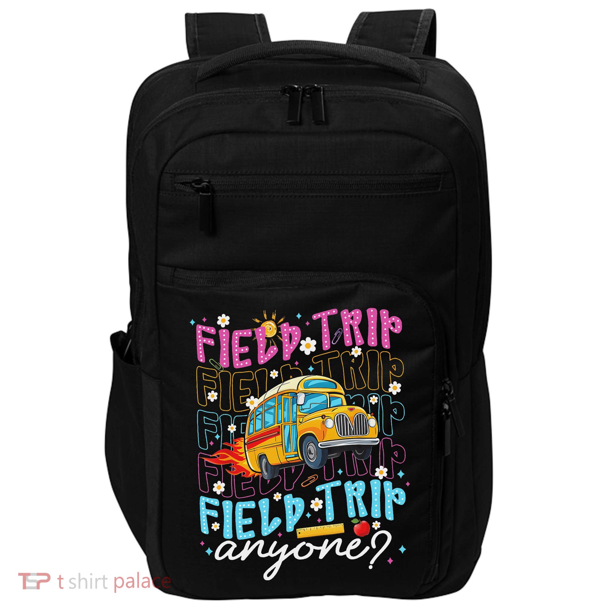 Field Trip Anyone School Bus Field Day Teacher Student Impact Tech Backpack