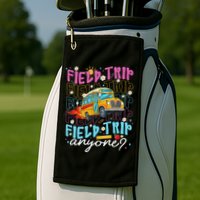 Field Trip Anyone School Bus Field Day Teacher Student Golf Towel