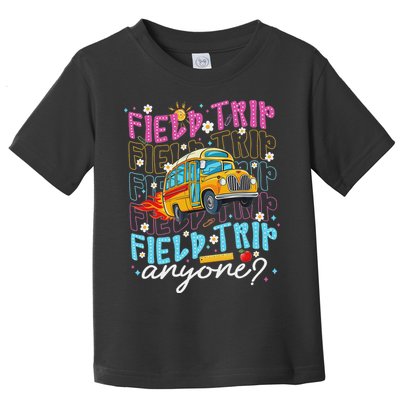 Field Trip Anyone School Bus Field Day Teacher Student Toddler T-Shirt