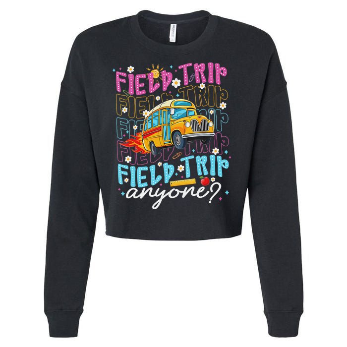 Field Trip Anyone School Bus Field Day Teacher Student Cropped Pullover Crew