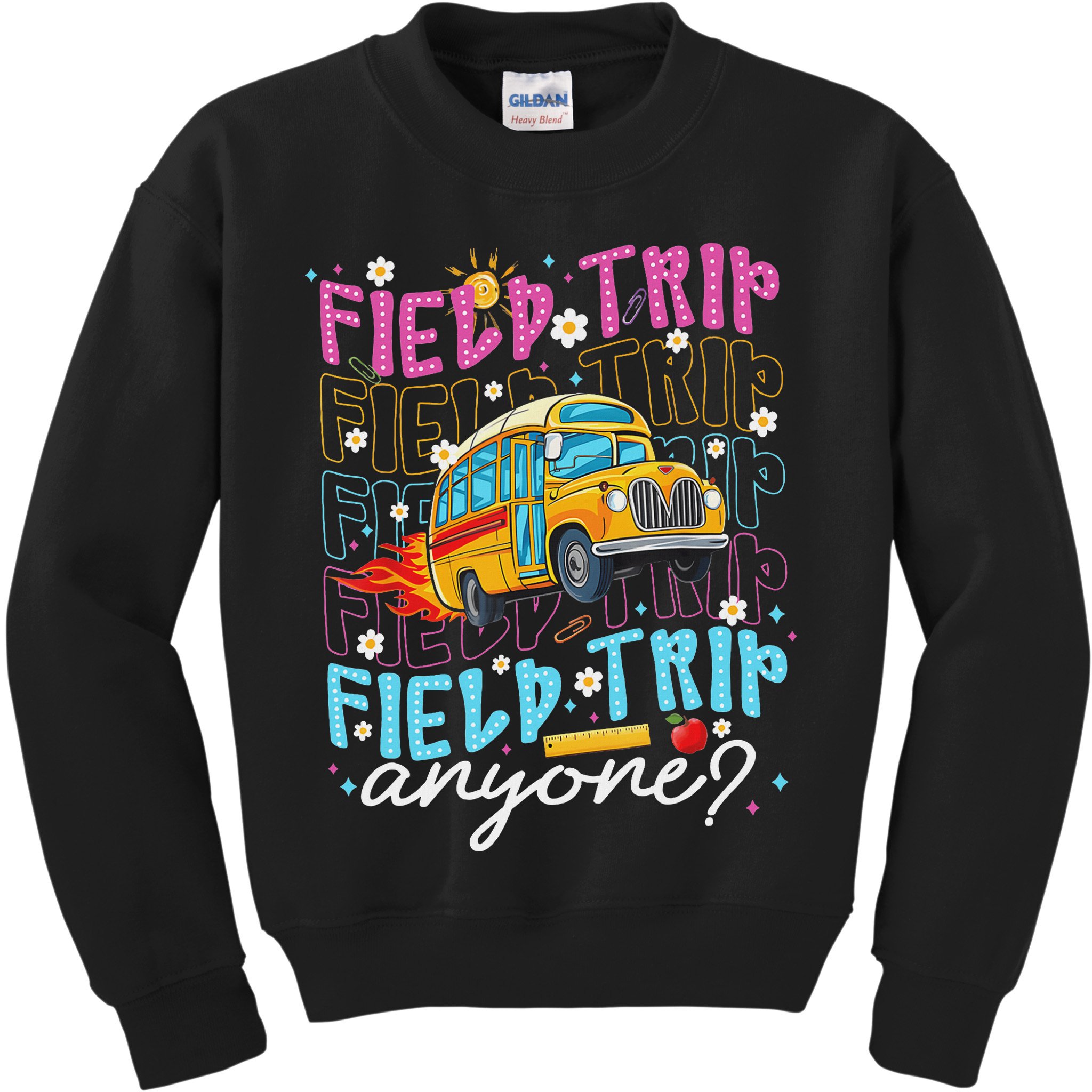 Field Trip Anyone School Bus Field Day Teacher Student Kids Sweatshirt