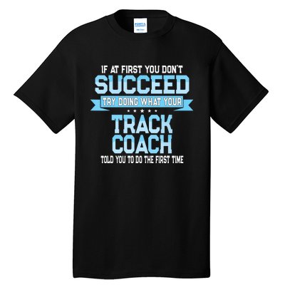 Fun Track And Field Coach Gift Funny Track Saying Tall T-Shirt