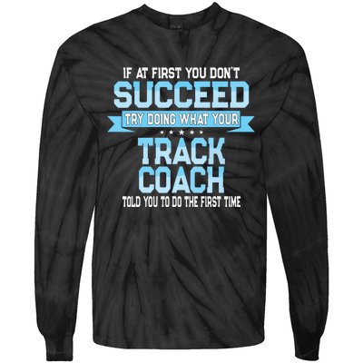 Fun Track And Field Coach Gift Funny Track Saying Tie-Dye Long Sleeve Shirt