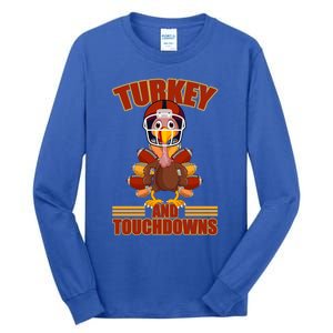 Football Turkey And Touchdowns Thanksgiving Gift Tall Long Sleeve T-Shirt