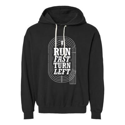 Funny Track And Field Design Run Fast Turn Left Garment-Dyed Fleece Hoodie