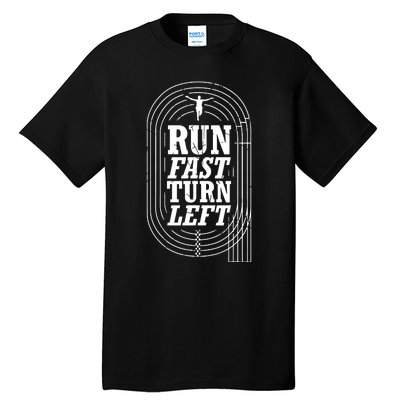 Funny Track And Field Design Run Fast Turn Left Tall T-Shirt