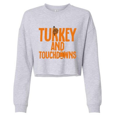 Football Turkey And Touchdowns Thanksgiving Gift Cropped Pullover Crew