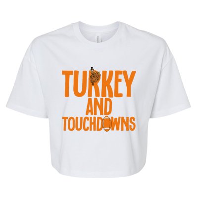 Football Turkey And Touchdowns Thanksgiving Gift Bella+Canvas Jersey Crop Tee