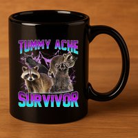 Funny Tummy Ache Survivor Raccoon 11oz C Handle Ceramic Mug