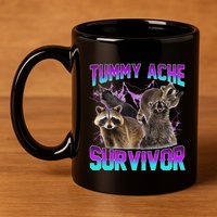 Funny Tummy Ache Survivor Raccoon 11oz C Handle Ceramic Mug