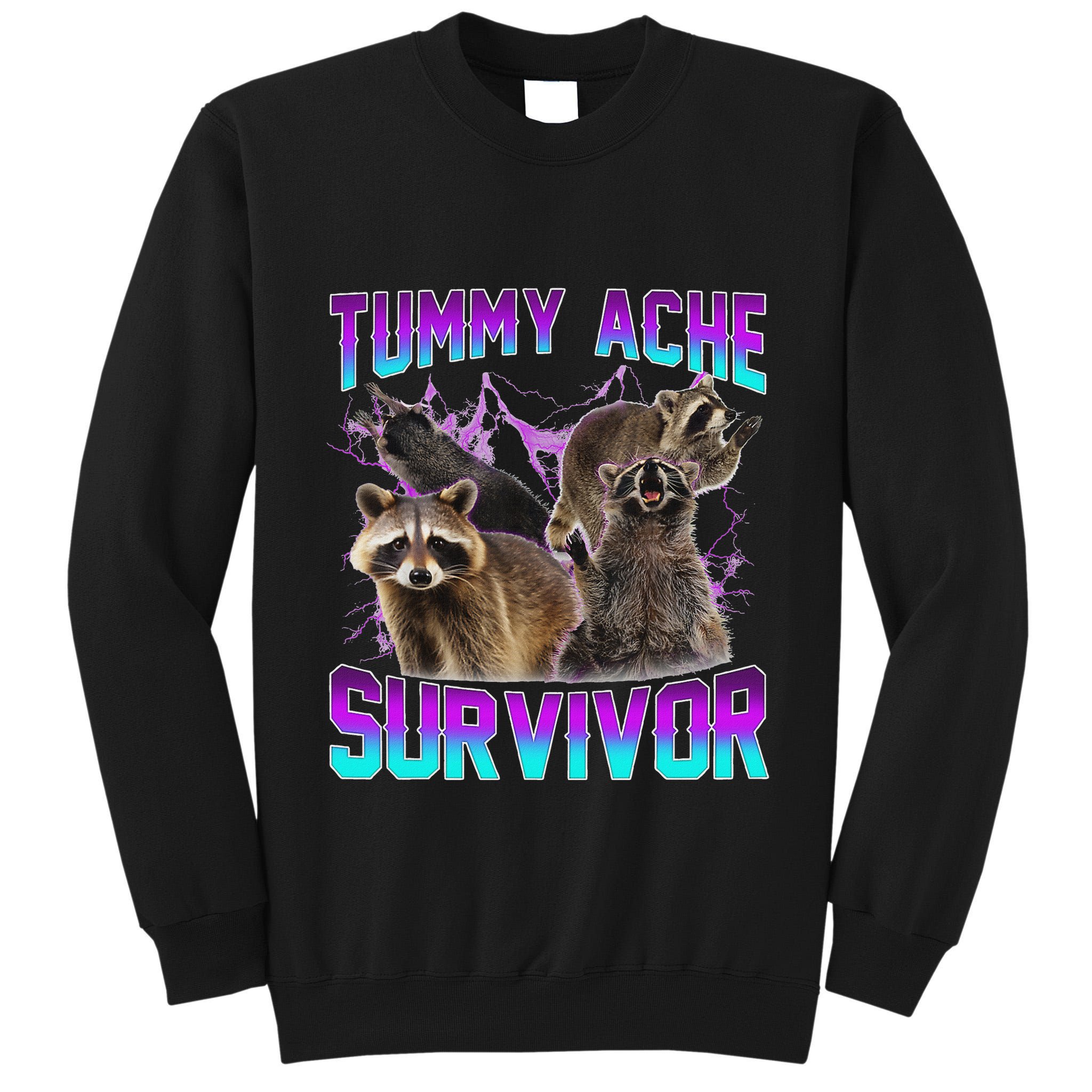 Funny Tummy Ache Survivor Raccoon Tall Sweatshirt