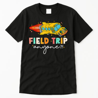 Field Trip Anyone Field Day Teachers Tall T-Shirt