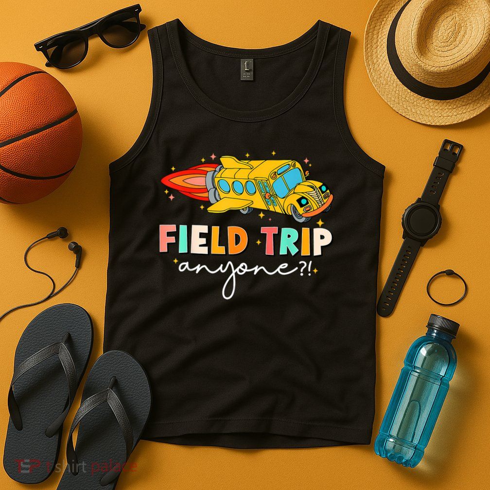 Field Trip Anyone Field Day Teachers Tank Top