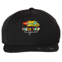Field Trip Anyone Field Day Teachers Wool Snapback Cap