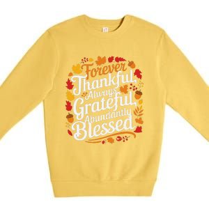 Forever Thankful Always Gratefulblessed Thanksgiving Premium Crewneck Sweatshirt