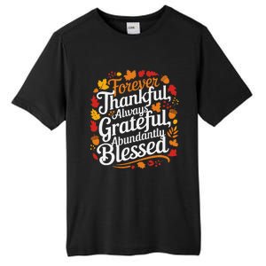 Forever Thankful Always Gratefulblessed Thanksgiving Tall Fusion ChromaSoft Performance T-Shirt