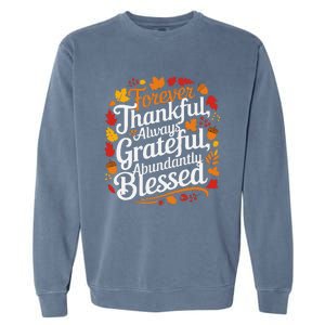 Forever Thankful Always Gratefulblessed Thanksgiving Garment-Dyed Sweatshirt