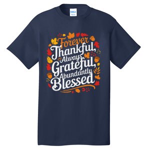 Forever Thankful Always Gratefulblessed Thanksgiving Tall T-Shirt