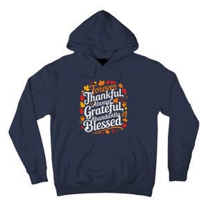 Forever Thankful Always Gratefulblessed Thanksgiving Tall Hoodie