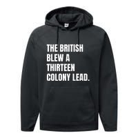 Funny The British Blew A Thirteen Colony Lead Gift Performance Fleece Hoodie