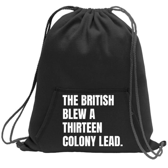 Funny The British Blew A Thirteen Colony Lead Gift Sweatshirt Cinch Pack Bag