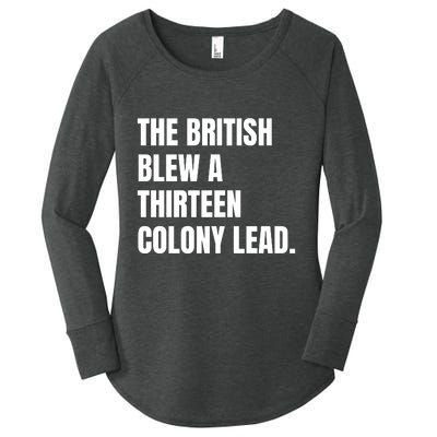 Funny The British Blew A Thirteen Colony Lead Gift Women's Perfect Tri Tunic Long Sleeve Shirt