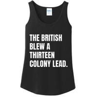 Funny The British Blew A Thirteen Colony Lead Gift Ladies Essential Tank