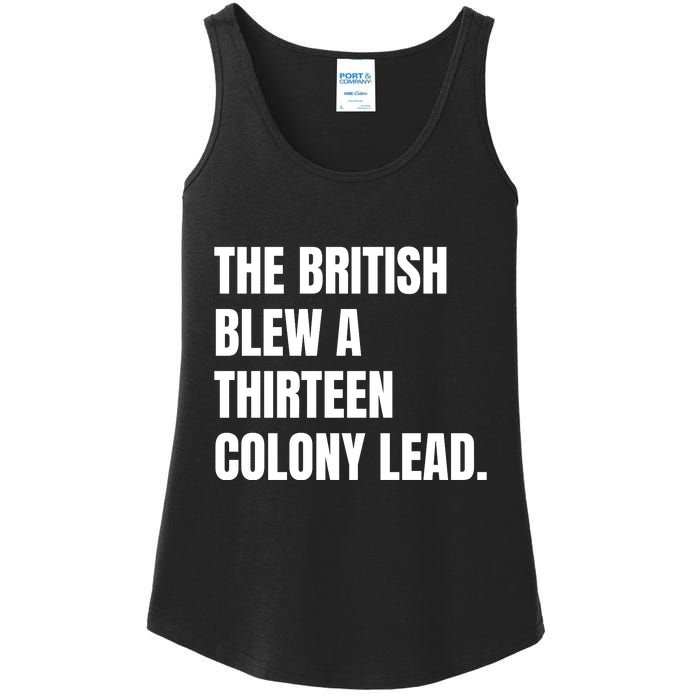 Funny The British Blew A Thirteen Colony Lead Gift Ladies Essential Tank