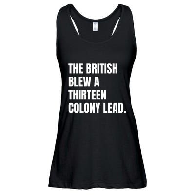 Funny The British Blew A Thirteen Colony Lead Gift Ladies Essential Flowy Tank