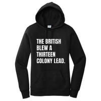 Funny The British Blew A Thirteen Colony Lead Gift Women's Pullover Hoodie