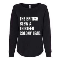 Funny The British Blew A Thirteen Colony Lead Gift Womens California Wash Sweatshirt