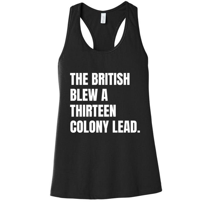 Funny The British Blew A Thirteen Colony Lead Gift Women's Racerback Tank