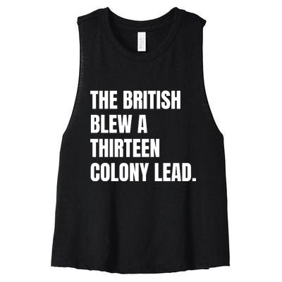 Funny The British Blew A Thirteen Colony Lead Gift Women's Racerback Cropped Tank