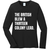 Funny The British Blew A Thirteen Colony Lead Gift Ladies Long Sleeve Shirt