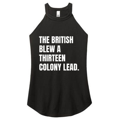 Funny The British Blew A Thirteen Colony Lead Gift Women's Perfect Tri Rocker Tank