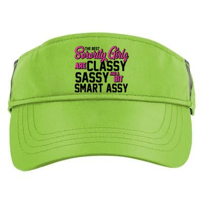 Funny The Best Sorority Girls Are Classy Sassy and bit Smart Assy Adult Drive Performance Visor