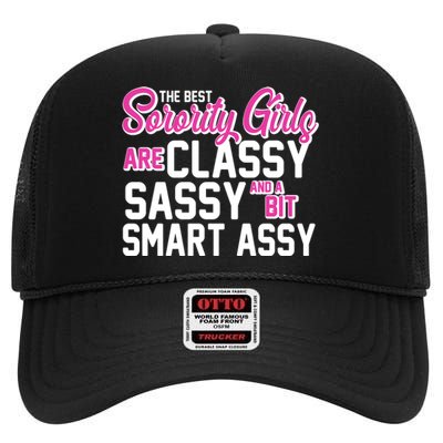 Funny The Best Sorority Girls Are Classy Sassy and bit Smart Assy High Crown Mesh Back Trucker Hat