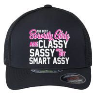 Funny The Best Sorority Girls Are Classy Sassy and bit Smart Assy Flexfit Unipanel Trucker Cap