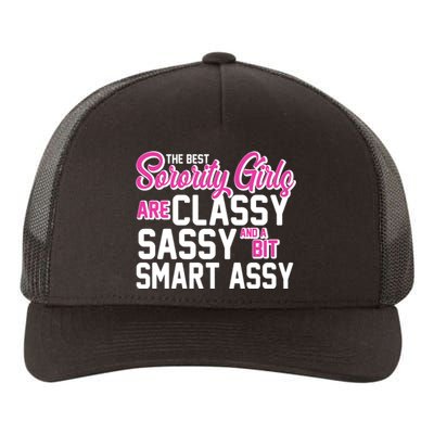 Funny The Best Sorority Girls Are Classy Sassy and bit Smart Assy Yupoong Adult 5-Panel Trucker Hat