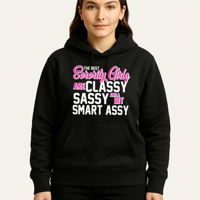 Funny The Best Sorority Girls Are Classy Sassy and bit Smart Assy Hoodie