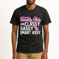 Funny The Best Sorority Girls Are Classy Sassy and bit Smart Assy Tall T-Shirt