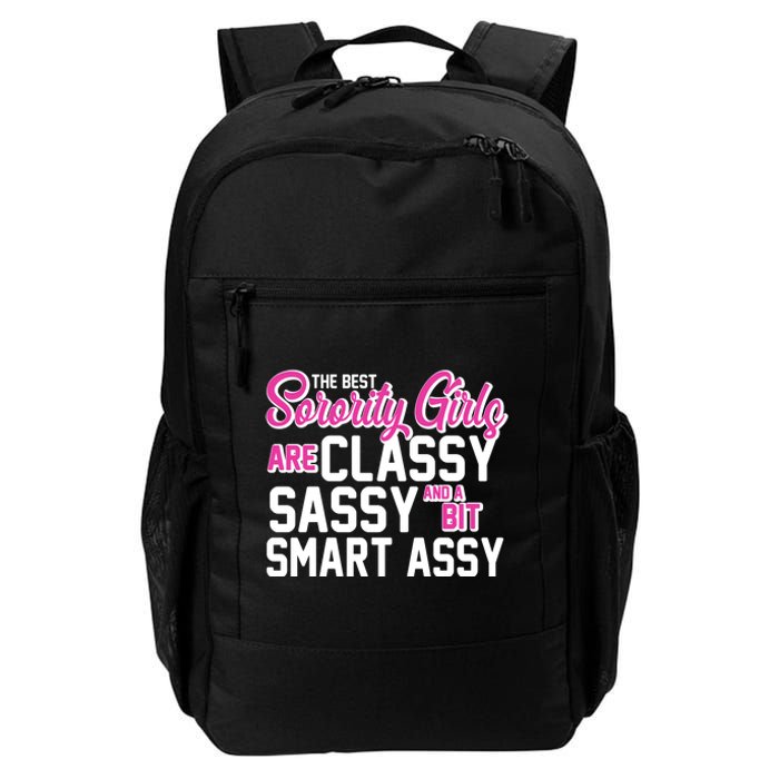 Funny The Best Sorority Girls Are Classy Sassy and bit Smart Assy Daily Commute Backpack