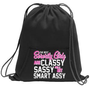 Funny The Best Sorority Girls Are Classy Sassy and bit Smart Assy Sweatshirt Cinch Pack Bag