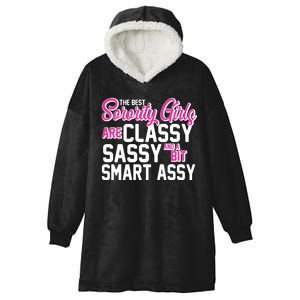 Funny The Best Sorority Girls Are Classy Sassy and bit Smart Assy Hooded Wearable Blanket