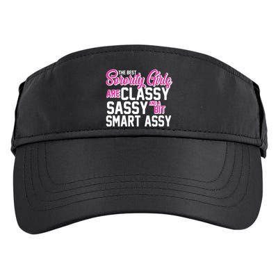 Funny The Best Sorority Girls Are Classy Sassy and bit Smart Assy Adult Drive Performance Visor