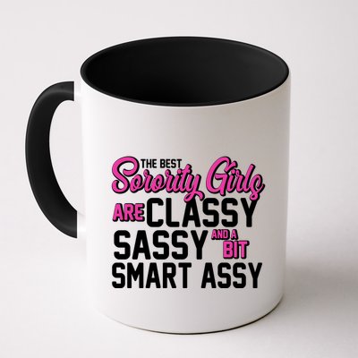 Funny The Best Sorority Girls Are Classy Sassy and bit Smart Assy Mug