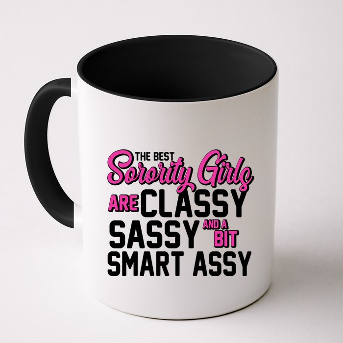 Funny The Best Sorority Girls Are Classy Sassy and bit Smart Assy Mug