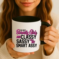 Funny The Best Sorority Girls Are Classy Sassy and bit Smart Assy Mug