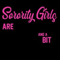 Funny The Best Sorority Girls Are Classy Sassy and bit Smart Assy Mug